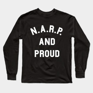 NARP and Proud Long Sleeve T-Shirt